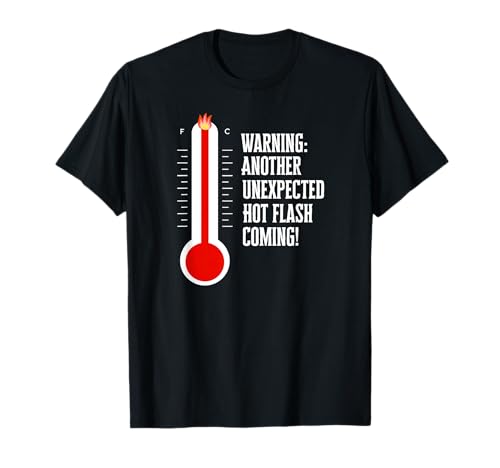 Lustiger Damen-Menopause Hot Flash Coming T-Shirt Lustiger Damen-Menopause Hot Flash Coming T-Shirt von GalaxyTees Funny Menopause Apparel And Gifts