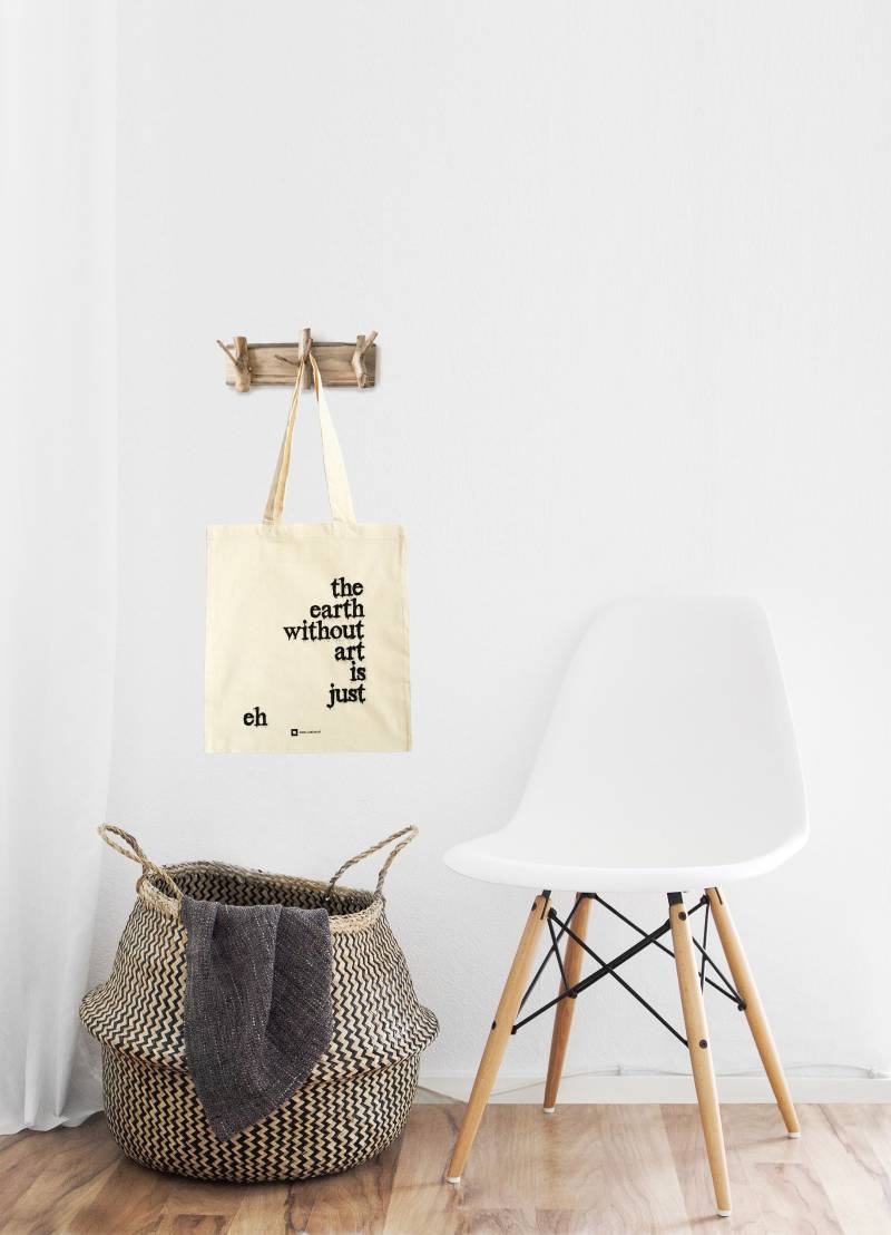 Bio-Baumwoll-Tasche Ist"Die Erde Ohne Kunst Nur Eh" von GaleriaLueLue