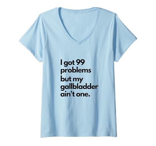 Damen 99 Problems But My Gallbladder Ain't One Funny T-Shirt mit V-Ausschnitt Damen 99 Problems But My Gallbladder Ain't One Funny T-Shirt mit V-Ausschnitt von Gallbladder Post Surgery Support