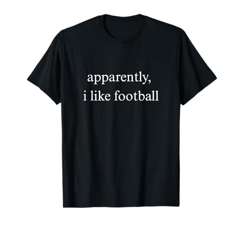 Scheinbar I Like Football Game Day Football Lover Damen Herren T-Shirt Scheinbar I Like Football Game Day Football Lover Damen Herren T-Shirt von Game Day Apparently I Like Football Sport Lover