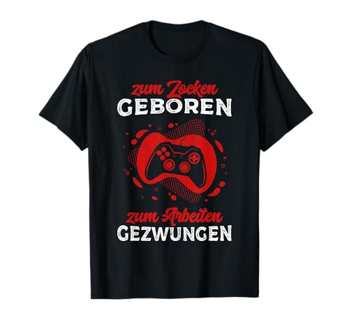 Lustige Gamer Sprüche für Zocker Gaming Outfit Männer Frauen T-Shirt von Gamer Shirt & Lustige T-Shirt Sprüche Damen Herren