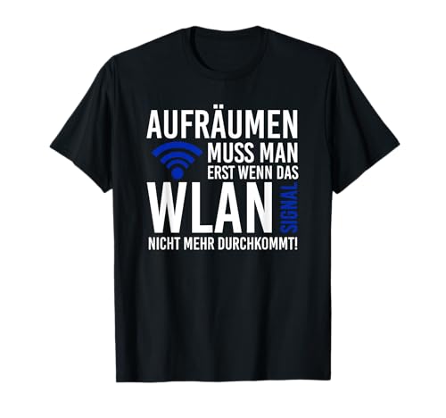 Controller Computer Aufräumen muss man erst wenn das Wlan T-Shirt von Gamer dont Level Gaming Geek Gamen Frau Mann