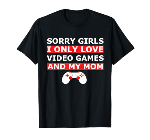 Sorry Mädels, ich liebe nur Videospiele und meine Mutter, Spieleliebhaberin T-Shirt Sorry Mädels, ich liebe nur Videospiele und meine Mutter, Spieleliebhaberin T-Shirt von Gaming Mom Love