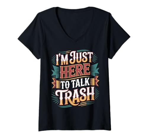 Damen I'm Just Here to Talk Trash Sanitärmüllsammler |- T-Shirt mit V-Ausschnitt Damen I'm Just Here to Talk Trash Sanitärmüllsammler |- T-Shirt mit V-Ausschnitt von Garbage Collector Scherze