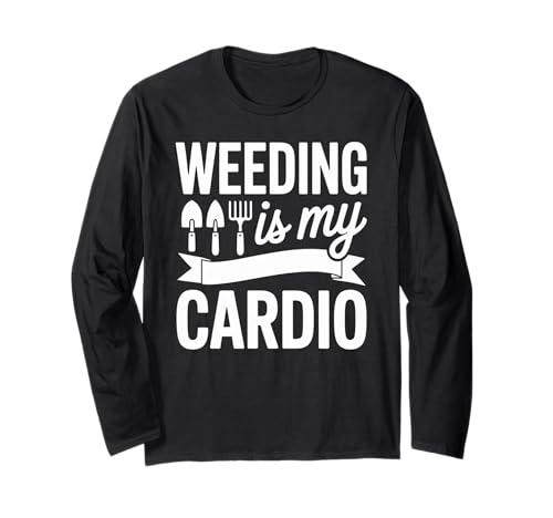 Lustiger Gartenspruch Jäten ist Mein Cardio-Humor für Damen und Herren Langarmshirt Lustiger Gartenspruch Jäten ist Mein Cardio-Humor für Damen und Herren Langarmshirt von Garden Exercise Lover Yard Work Outdoor Joke