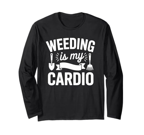 Lustiger Gartenspruch Jäten ist Mein Cardio-Humor für Damen und Herren Langarmshirt Lustiger Gartenspruch Jäten ist Mein Cardio-Humor für Damen und Herren Langarmshirt von Garden Exercise Lover Yard Work Outdoor Joke