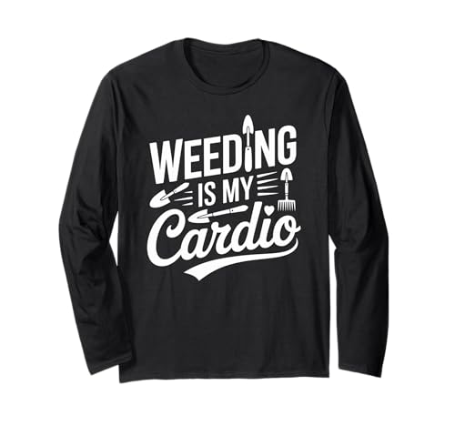 Lustiger Gartenspruch Jäten ist Mein Cardio-Humor für Damen und Herren Langarmshirt Lustiger Gartenspruch Jäten ist Mein Cardio-Humor für Damen und Herren Langarmshirt von Garden Exercise Lover Yard Work Outdoor Joke