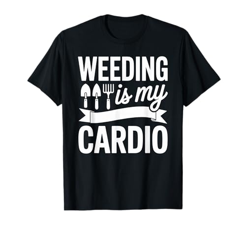 Lustiger Gartenspruch Jäten ist Mein Cardio-Humor für Damen und Herren T-Shirt Lustiger Gartenspruch Jäten ist Mein Cardio-Humor für Damen und Herren T-Shirt von Garden Exercise Lover Yard Work Outdoor Joke