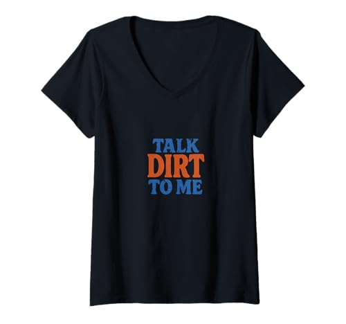 Damen Talk Dirt to Me Lustiges Wortspiel für Gartenliebhaber T-Shirt mit V-Ausschnitt Damen Talk Dirt to Me Lustiges Wortspiel für Gartenliebhaber T-Shirt mit V-Ausschnitt von Garden Sass Supply Co