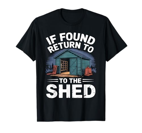 Funny Men Who Love Sheds Cabins Workshop Heimwerker Man Cave T-Shirt Funny Men Who Love Sheds Cabins Workshop Heimwerker Man Cave T-Shirt von Garden Shed Cabins And Woodworking Carpentry