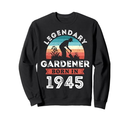 Legendary Gardener Born in 1945, 80th Birthday Men Sweatshirt Legendary Gardener Born in 1945, 80th Birthday Men Sweatshirt von Gardener 1945 Legends Gifts for Mens 80th Bday