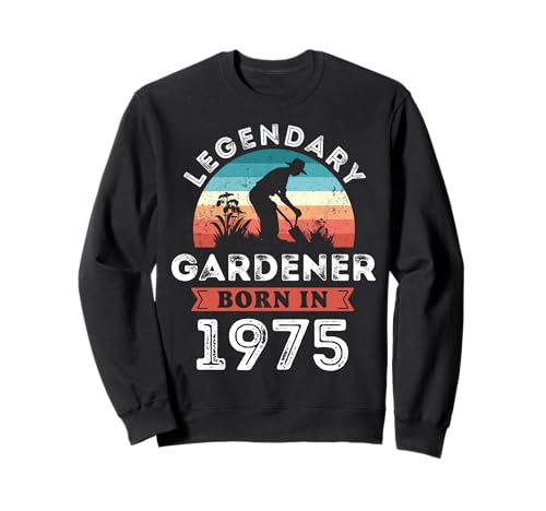 Legendary Gardener Born in 1975, 50th Birthday Men Sweatshirt Legendary Gardener Born in 1975, 50th Birthday Men Sweatshirt von Gardener 1975 Legends Gifts for Mens 50th Bday
