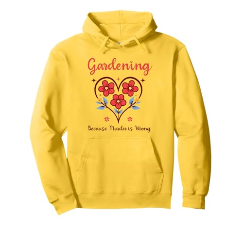 Gärtnern, Weil Mord falsch ist Ironisches Gärtnern für Frauen Pullover Hoodie Gärtnern, Weil Mord falsch ist Ironisches Gärtnern für Frauen Pullover Hoodie von Gardening Because Murder Is Wrong Ironic Funny Tee