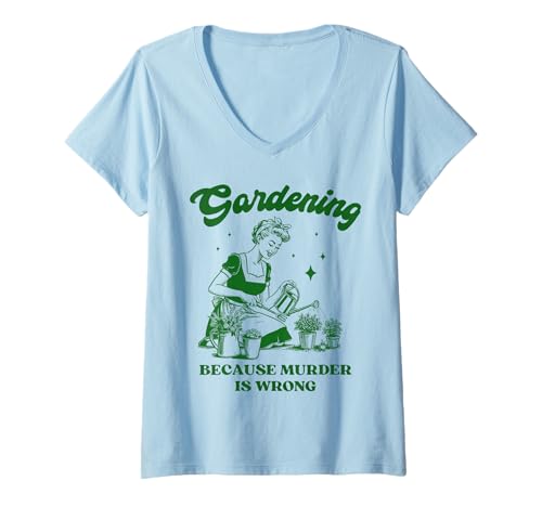 Damen Gardening Because Murder Is Wrong Lustiger Pflanzenliebhaber-Witz T-Shirt mit V-Ausschnitt Damen Gardening Because Murder Is Wrong Lustiger Pflanzenliebhaber-Witz T-Shirt mit V-Ausschnitt von Gardening Because Murder Is Wrong for women