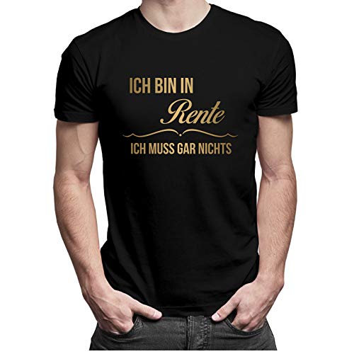 Ich Bin in Rente, ich muss gar Nichts - Herren t-Shirt mit Aufdruck - Geschenke, Geschenke für männer, personalisierte Geschenke Ich Bin in Rente, ich muss gar Nichts - Herren t-Shirt mit Aufdruck - Geschenke, Geschenke für männer, personalisierte Geschenke von Garibald