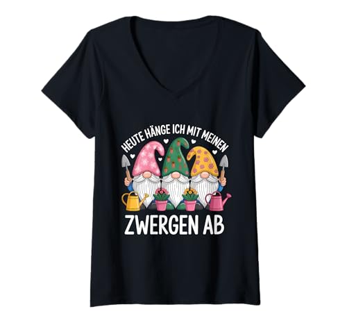 Damen Heute Hänge Ich Mit Meinen Zwergen Ab Gärtnerei Gartenarbeit T-Shirt mit V-Ausschnitt von Gartenarbeit Gärtner Hobby