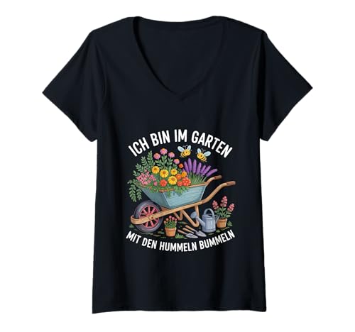 Damen Ich Bin Im Garten Mit Den Hummeln Bummeln Gärtnerei Hobby T-Shirt mit V-Ausschnitt von Gartenarbeit Gärtner Hobby