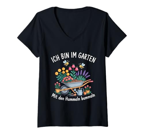 Damen Ich Bin Im Garten Mit Den Hummeln Bummeln Garten T-Shirt mit V-Ausschnitt von Gartenarbeit Gärtner Hobby