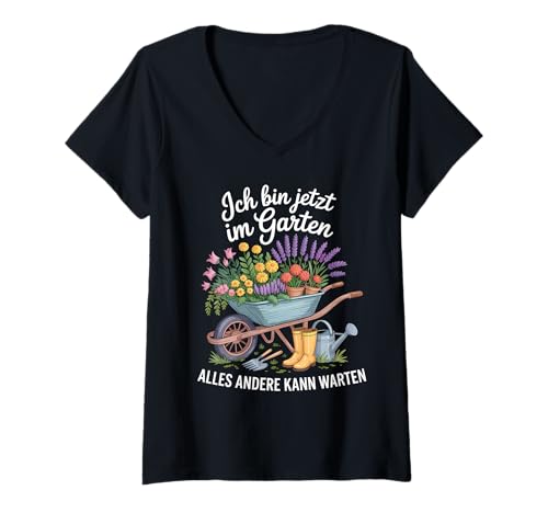 Damen Ich Bin Jetzt Im Garten Alles Andere Kann Warten Gärtnerei T-Shirt mit V-Ausschnitt von Gartenarbeit Gärtner Hobby