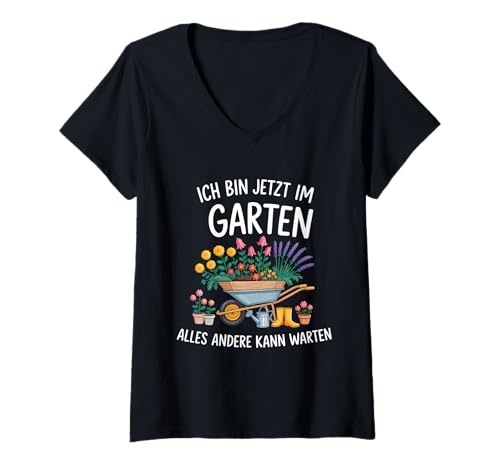 Damen Ich Bin Jetzt Im Garten Alles Andere Kann Warten Gärtnerei T-Shirt mit V-Ausschnitt von Gartenarbeit Gärtner Hobby