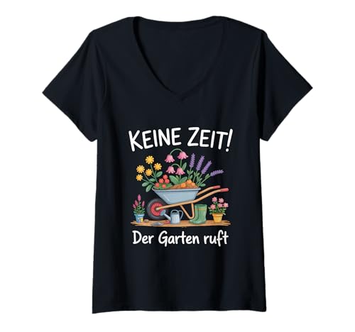 Damen Keine Zeit! Der Garten Ruft Gärtnerei Hobby T-Shirt mit V-Ausschnitt von Gartenarbeit Gärtner Hobby