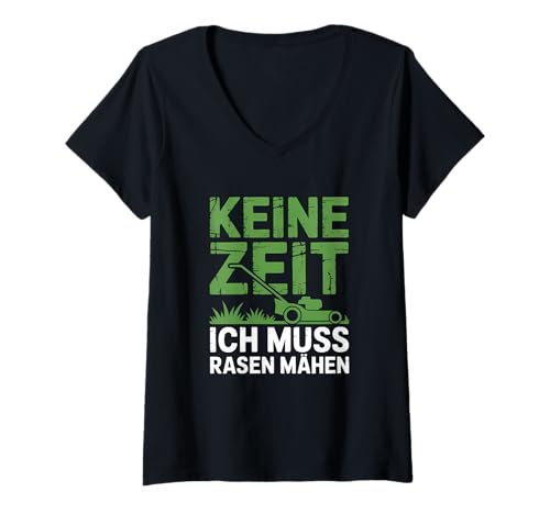 Damen Keine Zeit Ich Muss Rasen Mähen Gärtnerei Hobby T-Shirt mit V-Ausschnitt von Gartenarbeit Gärtner Hobby