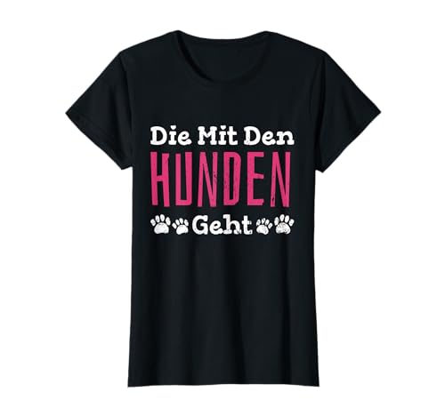 Gassi Kleidung Geschenke - Die Mit Den Hunden Geht - Hundesitter T-Shirt Schwarz X-Small Damen Klassisch Kurzärmlig Spruch Design Gassi Kleidung Geschenke - Die Mit Den Hunden Geht - Hundesitter T-Shirt Schwarz X-Small Damen Klassisch Kurzärmlig Spruch Design von Gassi Kleidung Geschenke