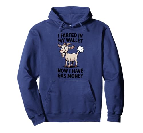 I Farted In My Wallet Now I Have Gas Money Lustiges Ziegen-Design Pullover Hoodie von Gassy Goat Humor Co.