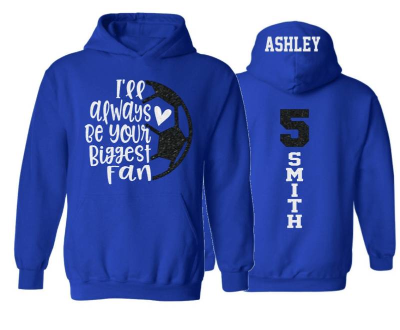 Glitzer Ich Werde Immer Dein Größter Fan Fußball Hoodie | Hoodies Mama Farben Anpassen Erwachsene Oder Jugendliche von GavinsAllye