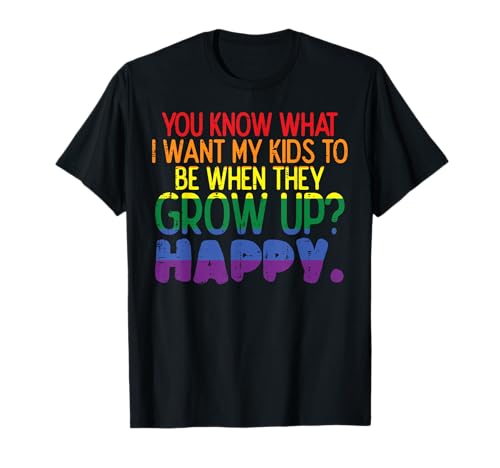 Glückliche Kinder, wenn sie erwachsen werden Eltern Gay T-Shirt Glückliche Kinder, wenn sie erwachsen werden Eltern Gay T-Shirt von Gay Pride Shirts LGBTQ Ally LGBT Men Women Gift