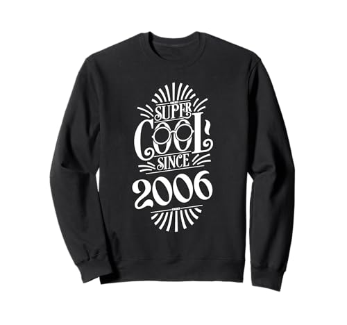 Jahrgang 2006 Geburtstag Design Frauen Männer geboren 2006 Sweatshirt Jahrgang 2006 Geburtstag Design Frauen Männer geboren 2006 Sweatshirt von GebGesch 2006 Geburtstag Geschenke