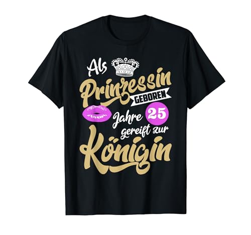 25 Geburtstag Frauen Damen 25. Geburtstag 25 Jahre T-Shirt von GebGesch 25. Geburtstag Geschenke