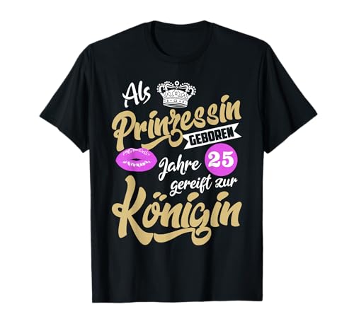 25 Geburtstag Frauen Damen 25. Geburtstag 25 Jahre T-Shirt von GebGesch 25. Geburtstag Geschenke