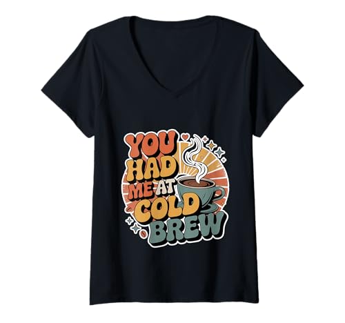 Damen You Had Me at Cold Brew Kaffee Koffein Drink Witz - T-Shirt mit V-Ausschnitt Damen You Had Me at Cold Brew Kaffee Koffein Drink Witz - T-Shirt mit V-Ausschnitt von Gebrautes Liebeskaffee Humor