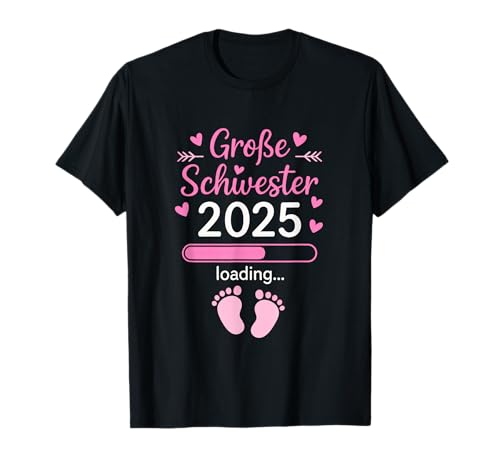 Große Schwester 2025 Loading... - Baby Ankündigung T-Shirt von Geburt 2025 Große Schwester Geschwister