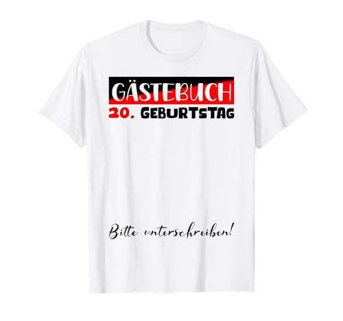 Gästebuch Frauen Männer Gäste Unterschrift 20. Geburtstag T-Shirt Gästebuch Frauen Männer Gäste Unterschrift 20. Geburtstag T-Shirt von Geburtstag Deko Damen Herren Kinder 1 bis 70 Jahre
