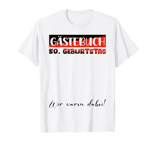 Gästebuch Frauen Männer Gäste Unterschrift 50. Geburtstag T-Shirt Gästebuch Frauen Männer Gäste Unterschrift 50. Geburtstag T-Shirt von Geburtstag Deko Damen Herren Kinder 1 bis 70 Jahre