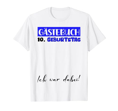 Gästebuch Frauen Männer Gäste Unterschrift 10. Geburtstag T-Shirt von Geburtstag Deko Damen Herren Kinder 1 bis 80 Jahre