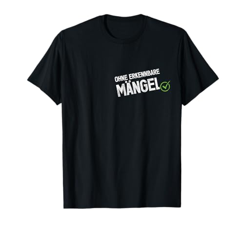 Ohne Erkennbare Mängel Geburtstag Herren Damen T-Shirt Ohne Erkennbare Mängel Geburtstag Herren Damen T-Shirt von Geburtstag Designs für ältere Jahrgänge