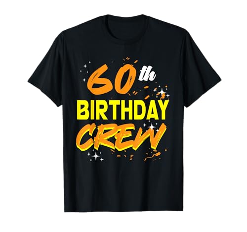 60. Geburtstag Crew Feier Party Bday Kinder Frauen Männer T-Shirt 60. Geburtstag Crew Feier Party Bday Kinder Frauen Männer T-Shirt von Geburtstag Feier Party Spaß Crew Bday Männer