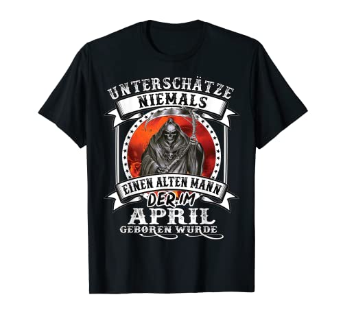 Herren Unterschätze niemals einen alten mann der im April geboren T-Shirt Herren Unterschätze niemals einen alten mann der im April geboren T-Shirt von Geburtstag Geschenk April für alte Männer
