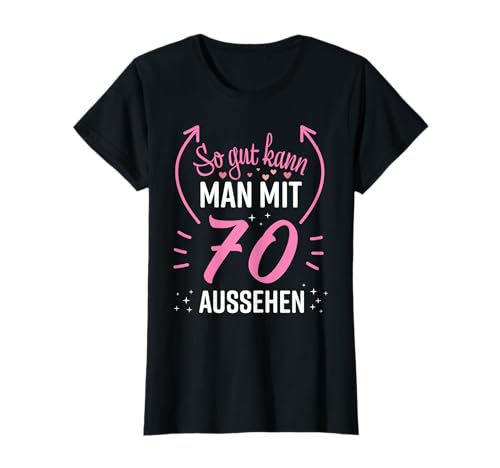 70 Geburtstag Frauen Frau Deko Lustig 70er 1951 Geburtstag T-Shirt von Geburtstag Geschenk Co.