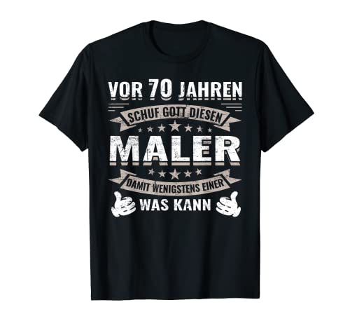 Herren 70 Jahre Geburtstag Lackierer Stuckateur Malerei Maler T-Shirt Herren 70 Jahre Geburtstag Lackierer Stuckateur Malerei Maler T-Shirt von Geburtstag Geschenk Tapezierer Anstreicher Maler
