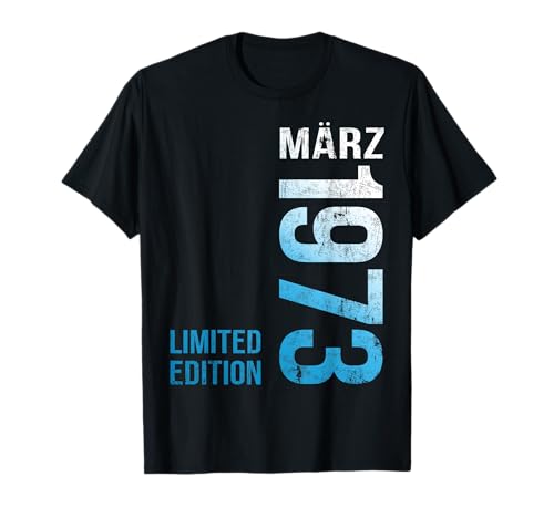 März 1973 Männer Frauen 52. Geburtstag Limited Edition 52 T-Shirt von Geburtstag Geschenke Männer Frauen Limited Edition