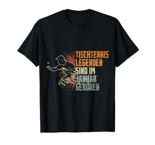 Tischtennis Legenden sind im Januar geboren Geburtstag Jungs T-Shirt Tischtennis Legenden sind im Januar geboren Geburtstag Jungs T-Shirt von Geburtstag Geschenkideen für Tischtennis Spieler