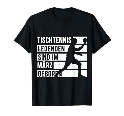 Tischtennis Legenden sind im März geboren Geburtstag Jungs T-Shirt Tischtennis Legenden sind im März geboren Geburtstag Jungs T-Shirt von Geburtstag Geschenkideen für Tischtennis Spieler