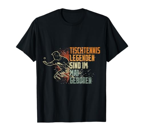Tischtennis Legenden sind im Mai geboren Geburtstag Jungs T-Shirt Tischtennis Legenden sind im Mai geboren Geburtstag Jungs T-Shirt von Geburtstag Geschenkideen für Tischtennis Spieler