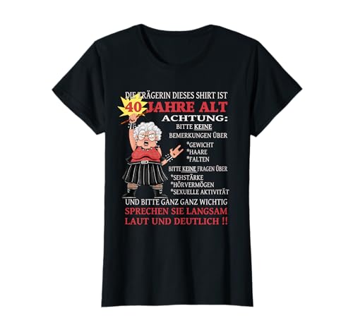Die Dame ist 40 Jahre alt Geburtstag Frau lustig Frauen T-Shirt von Geburtstag Geschenkideen & Birthday Women Geschenk