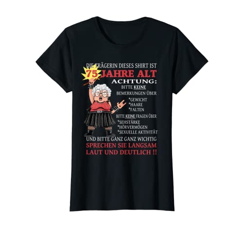 Damen Die Dame ist 75 Jahre alt Geburtstag Frau lustig Frauen T-Shirt von Geburtstag Geschenkideen & Birthday Women Geschenk