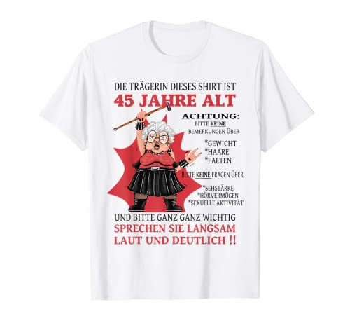 Die Dame ist 45 Jahre alt Geburtstag Frau lustig Frauen T-Shirt von Geburtstag Geschenkideen & Birthday Women Geschenk